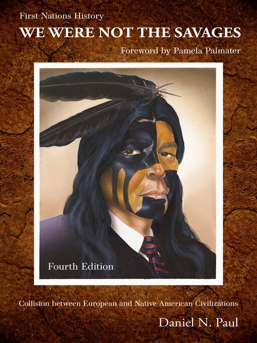 Title details for We Were Not the Savages, First Nations History by Daniel N.  Paul - Available